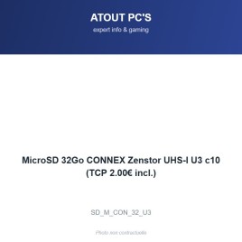 MicroSD 32Go CONNEX Zenstor UHS-I U3 c10 (TCP 2.00€ incl.)