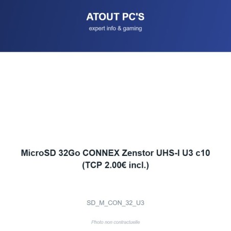 MicroSD 32Go CONNEX Zenstor UHS-I U3 c10 (TCP 2.00€ incl.)