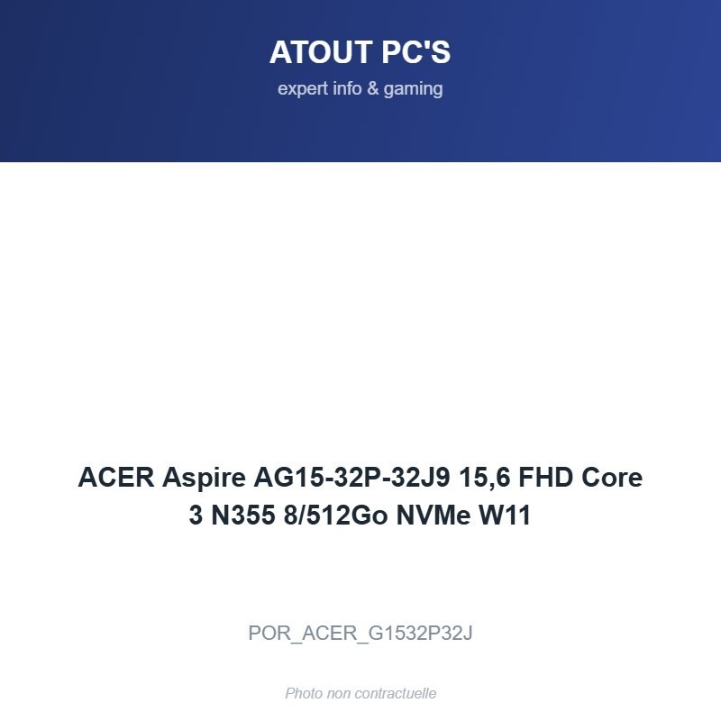 ACER Aspire AG15-32P-32J9 15,6 FHD Core 3 N355 8/512Go NVMe W11