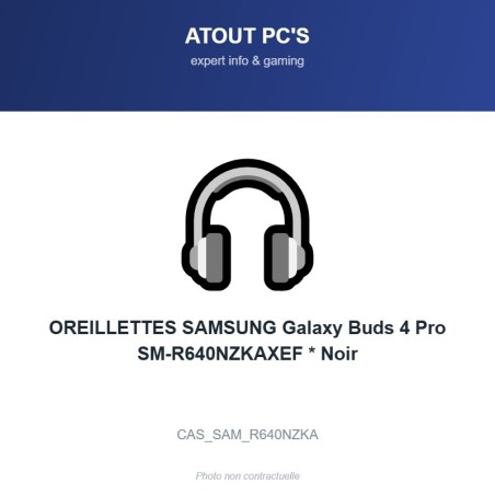 OREILLETTES SAMSUNG Galaxy Buds 4 Pro SM-R640NZKAXEF * Noir